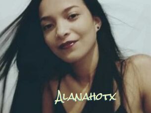 Alanahotx