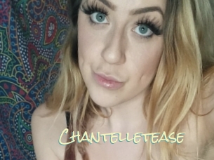 Chantelletease