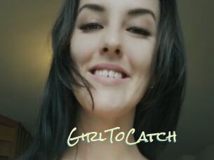 GirlToCatch