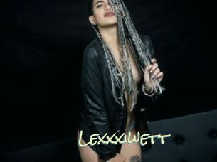 Lexxxiwett