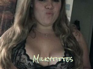 Milkytittes