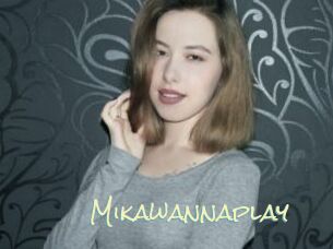 Mikawannaplay