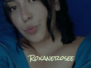 Roxanerosee